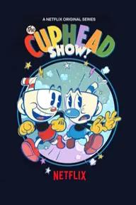 Movie poster of The Cuphead Show!