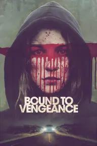 Movie poster of Bound to Vengeance