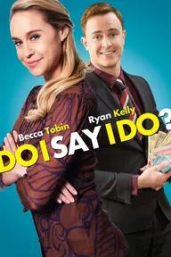 Movie poster of Say I Do