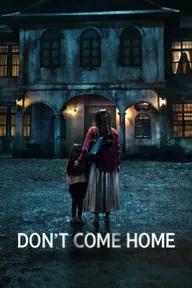 Movie poster of Don't Come Home