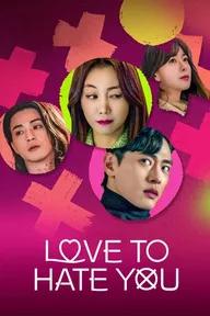 Movie poster of Love to Hate You