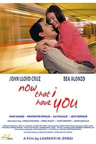 Movie poster of Now That I Have You