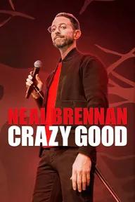 Movie poster of Neal Brennan: Crazy Good