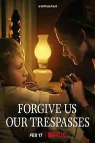 Movie poster of Forgive Us Our Trespasses