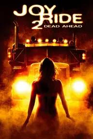 Movie poster of Joy Ride 2: Dead Ahead