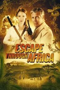 Movie poster of Escape Through Africa